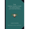 The Greek Genius And Its Influence: Select Essays And Extracts