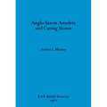 Anglo-Saxon Amulets and Curing-stones