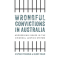 Wrongful convictions in Australia: Addressing issues in the criminal justice system