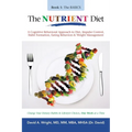 The Nutrient Diet: A Cognitive Behavioral Approach to Diet, Impulse Control, Habit Formation, Eating Behaviors & Weight Management