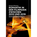 Romantik in Der Filmmusik Zwischen 2010 Und 2019: Fiktive Welten Im Spannungsfeld Von Mythos, Utopie Und Leitmotivik