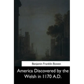 America Discovered by the Welsh in 1170 A.D.