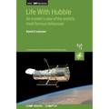Life With Hubble: An insider's view of the world's most famous telescope
