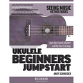Ukulele Beginners Jumpstart: Learn Basic Chords, Rhythms and Play Your First Songs