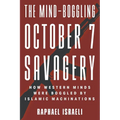 The Mind-Boggling October 7 Savagery: How Western Minds Were Boggled by Islamic Machinations