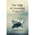 The Edge of Listening: Poems of Silence, Nature, and the Meditations of the Heart