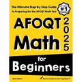 AFOQT Math for Beginners: The Ultimate Step by Step Guide to Preparing for the AFOQT Math Test