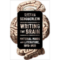 Writing the Brain: Material Minds and Literature, 1800-1880