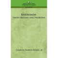 Railroads: Their Origins and Problems