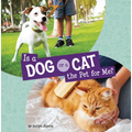 Is a Dog or a Cat the Pet for Me?