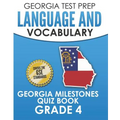 GEORGIA TEST PREP Language and Vocabulary Georgia Milestones Quiz Book Grade 4: Preparation for the Georgia Milestones English Language Arts Tests