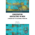 Conservation Agriculture in India: A Paradigm Shift for Sustainable Production