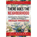 There Goes the Neighborhood: How Communities Overcome Prejudice and Meet the Challenge of American Immigration