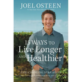15 Ways to Live Longer and Healthier: Life-Changing Strategies for Greater Energy, a More Focused Mind, and a Calmer Soul