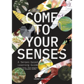 Come to Your Senses: A Senses-Based Learning Guide