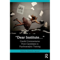 "Dear Institute...": Candid commentaries from candidates in psychoanalytic training