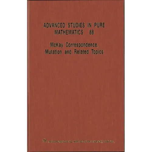 McKay Correspondence, Mutation and Related Topics - Proceedings of the Conference on McKay Correspondence, Mutation and Related Topics