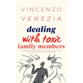 Dealing with Toxic Family Members: An Essential Guide for Adult Children on Surviving, Setting Boundaries, and Freeing Themselves from Their Family's