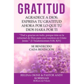 Gratitud: Expresa Tu Gratitud: Express Your Gratitude Spanish Version