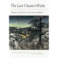 The Last Cheater's Waltz: Beauty and Violence in the Desert Southwest