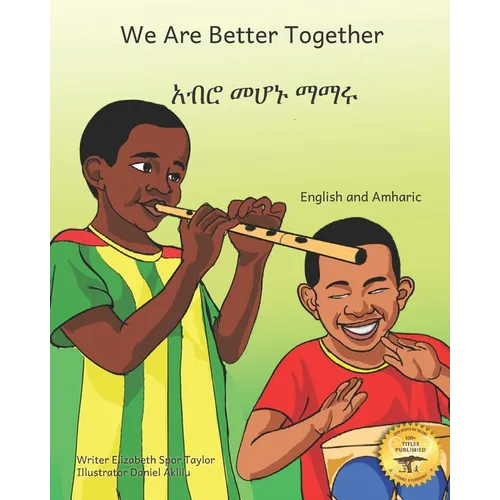 We Are Better Together: Our Differences Make Us Beautiful in Amharic and English