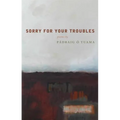 Sorry for Your Troubles