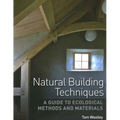 Natural Building Techniques: A Guide to Ecological Methods and Materials