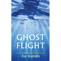 Ghost Flight: A Compelling Tale of Friendship, Secrets and Post-Conflict Cyprus from the Award-Winning Author of Thirty-Eight Days of Rain