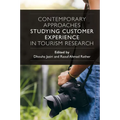 Contemporary Approaches Studying Customer Experience in Tourism Research