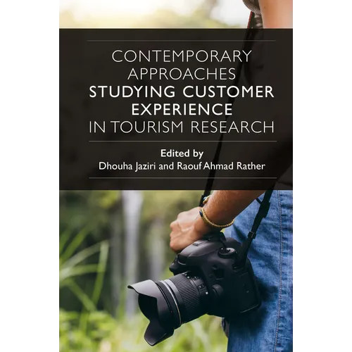 Contemporary Approaches Studying Customer Experience in Tourism Research