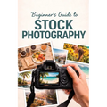 Beginners Guide to Stock Photography