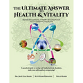 The Ultimate Answer to Health and Vitality: Reams Biological Theory of Ionization (RBTI) with Original Medicine
