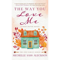 The Way You Love Me: A Deep Haven Novel