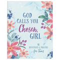 God Calls You Chosen, Girl: 180 Devotions and Prayers for Teens