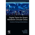 Digital Twins for Smart Metabolic Circular Cities: Innovations in Planning and Climate Resilience