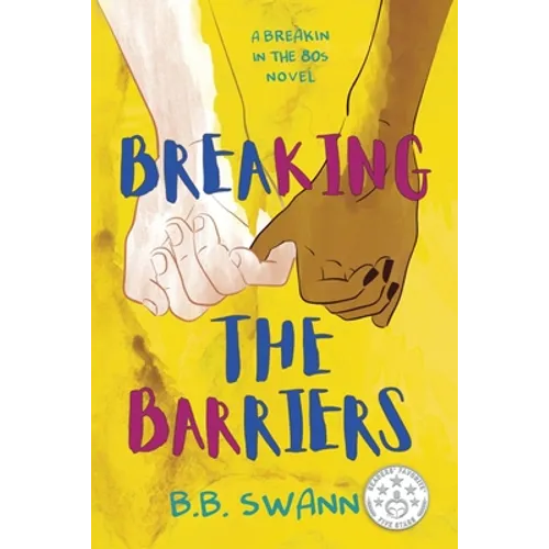 Breaking the Barriers: A Breakin in the 80's Novel