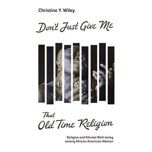 Don't Just Give Me That Old Time Religion: Religion and Mental Well-Being Among African American Women