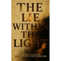 The Lie Within The Light: Unmasking The Enemy's Greatest Disguise