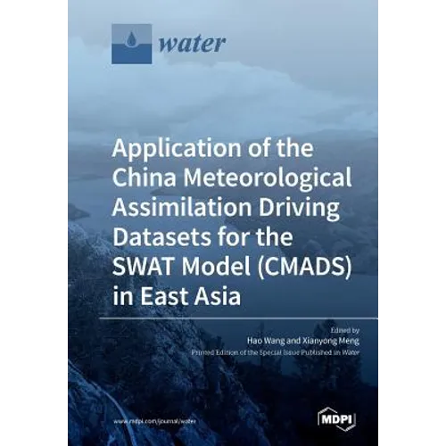 Application of the China Meteorological Assimilation Driving Datasets for the SWAT Model (CMADS) in East Asia