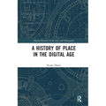 A History of Place in the Digital Age