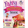 Fairy Activity Book for Kids aged 5-8 Years: Fairies colouring book for kids who love being creative. Activities also include draw your own fairy gard
