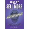 Shut Up and Sell More of Just About Anything