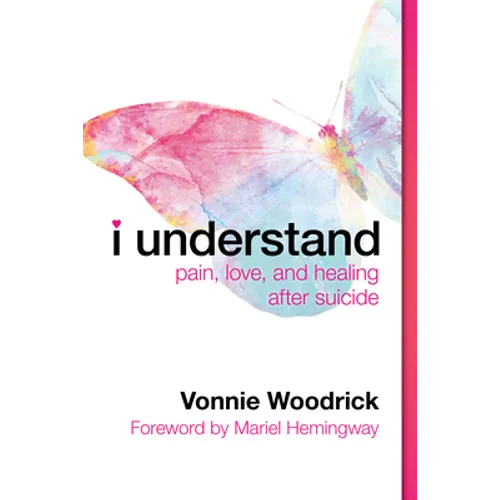 I Understand: Pain, Love, and Healing After Suicide