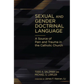 Sexual and Gender Doctrinal Language: A Source of Pain and Trauma in the Catholic Church
