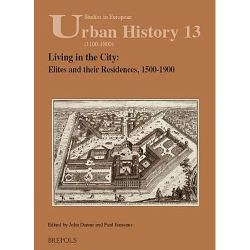 Living in the City: Elites and Their Residences, 1500-1900