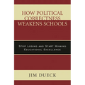 How Political Correctness Weakens Schools: Stop Losing and Start Winning Educational Excellence