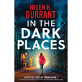 In the Dark Places: A completely jaw-dropping crime thriller with absolutely addictive twists