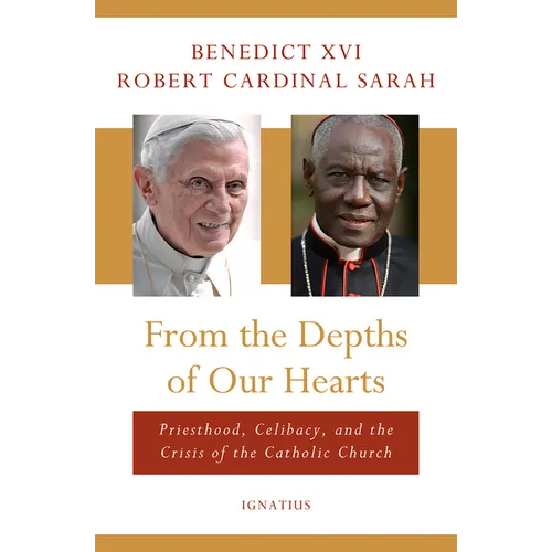From the Depths of Our Hearts: Priesthood, Celibacy and the Crisis of the Catholic Church