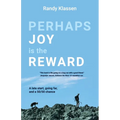 Perhaps Joy is the Reward