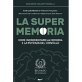 La Super Memoria: 3 Libri sulla Memoria in 1: Memoria Fotografica, Allenamento per La Memoria e Miglioramento della Memoria - Come Incrementare la Mem
